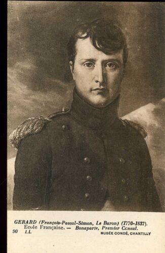 Carte Postale D'une Reproduction D'un Tableau De Gérard, Le Baron : « Bonaparte, Premier Consul » (Musée Condé À Chantilly)