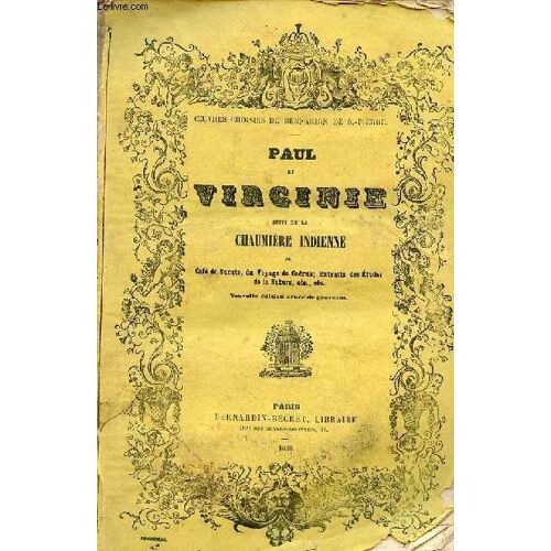 Paul Et Virginie Suivi De La Chaumière Indienne Du Café Du Surate, Du Voyage De Cordus, Extraits Des Études De La Nature Etc - Nouvelle Édition Ornée De Gravures.