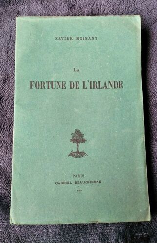 Xavier Moisant. La Fortune De L'Irlande