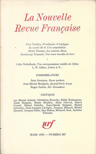 La Nouvelle Revue Française. N° 267, Mars 1975. Contient Entre Autres : Frontispice Et Triptyque, Du Mortel Été Et Une Consultation, Par Jean Tardieu (16 Pages). Les Anciens Élèves, Par...