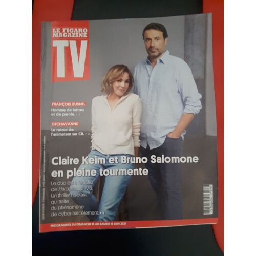 Le Figaro Magazine Tv N°1793- 13/6/2021 Claire Keim - Bruno Salomone - François Busnel - Dechavane
