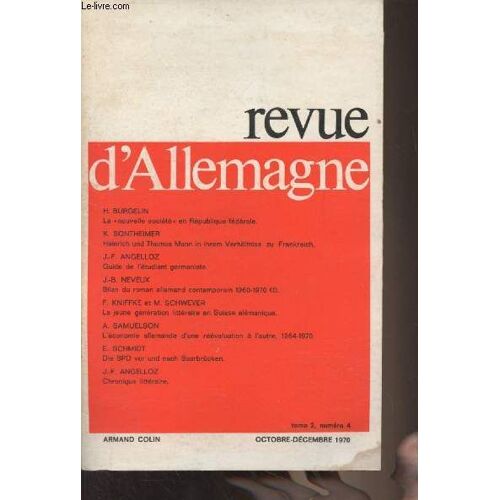 Revue D Allemagne - Tome 2 N°4 Octobre-Décembre 1970 - H. Burgelin : La Nouvelle Société En République Fédérale - K. Sontheimer : Heinrich Und Thomas Mann In Ihrem Verhältniss Zu Frankreich - J.-F.(...)