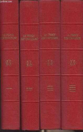 La France Contemporaine - Les Doctrines, Les Idées Et Les Faits - En 4 Tomes - Tomes 1 + 2 + 3 + 4