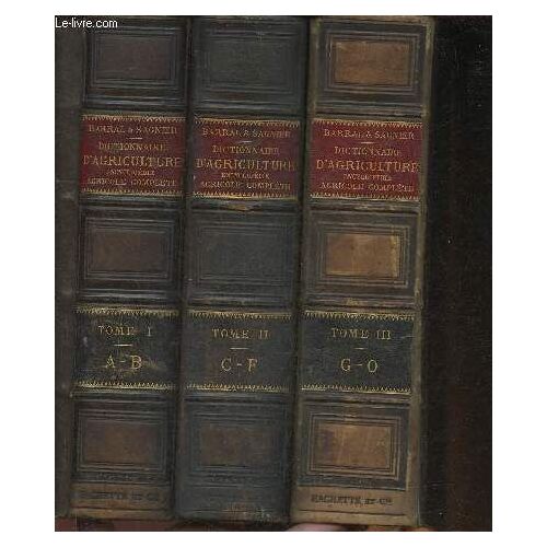 Dictionnaire D Agriculture, Encyclopédie Agricole Complète Tomes I, Ii Et Iii (3 Volumes)
