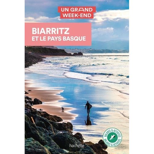 Un Grand Week-End Biarritz Et Le Pays Basque - Edition 2021