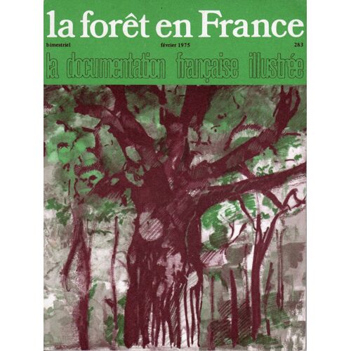La Documentation Francaise Illustrée N° 283, Février 1975 : La Forêt En France