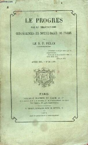 Le Progrès Par Le Christianisme Conférences De Notre-Dame De Paris - Année 1863 - 2e Édition.