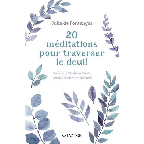20 Méditations Pour Traverser Le Deuil
