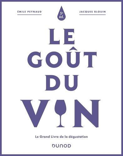 Le Goût Du Vin - Le Grand Livre De La Dégustation