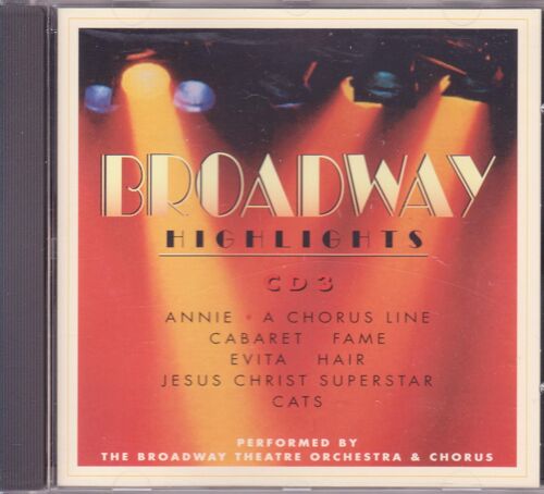 Cd Broadway Highlights Cd3 Annie-A Chorus Line, Cabaret, Fame, Evita, Hair, Jesus Christ Superstar, Cats