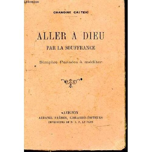 Aller À Dieu Par La Souffrance