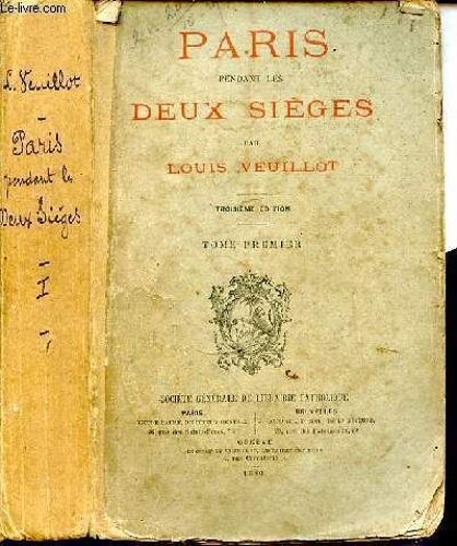Paris Pendant Les Deux Sièges. Tome Premier