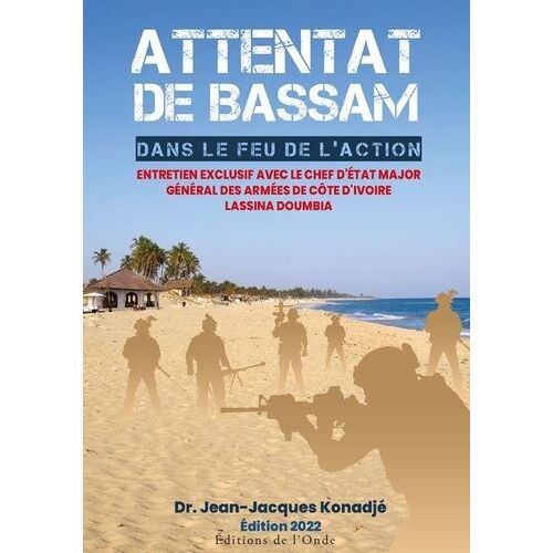 Attentat De Bassam - Dans Le Feu De L'action - Edition 2022