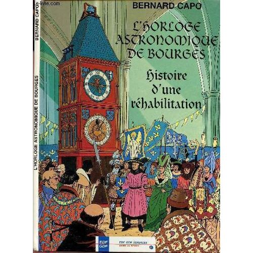 L'Horloge Astronomique De Bourges Histoire D Une Rèhabilitation