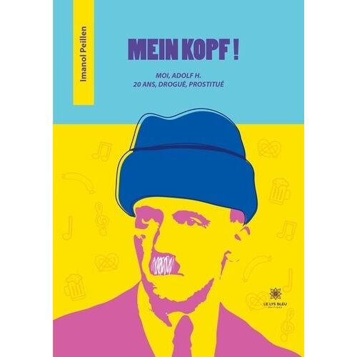 Mein Kopf ! - Moi, Adolf H. 20 Ans, Drogué, Prostitué