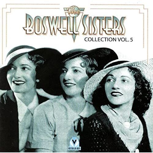 The Boswell Sisters Collection, Vol. 5, 1933-36