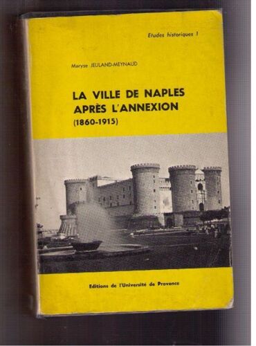 La Ville De Naples Après L'Annexion, 1860-1915