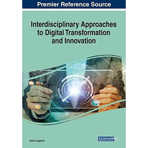 Interdisciplinary Approaches To Digital Transformation And Innovation
