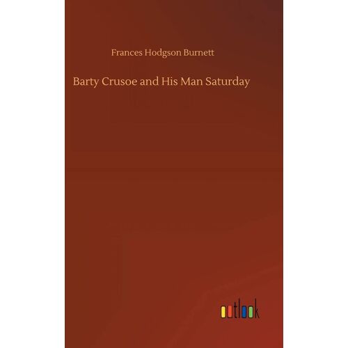 Barty Crusoe And His Man Saturday