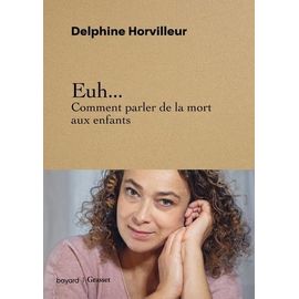 Euh - Comment Parler De La Mort Aux Enfants