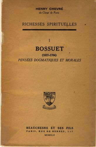 Bossuet 1927-1704 Pensées Dogmatiques Et Morales Tome 1