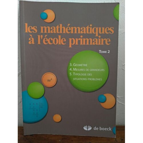 Les Mathematiques A L Ecole Primaire Tome 2 Editions De Boeck