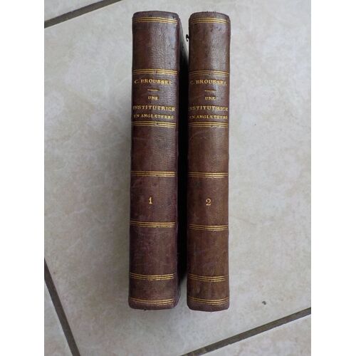 Clémence Broussel - Une Institutrice En Angleterre - Tomes 1 Et 2
