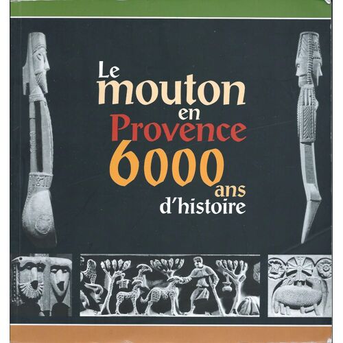 Le Mouton En Provence 6000 Ans D'Histoire