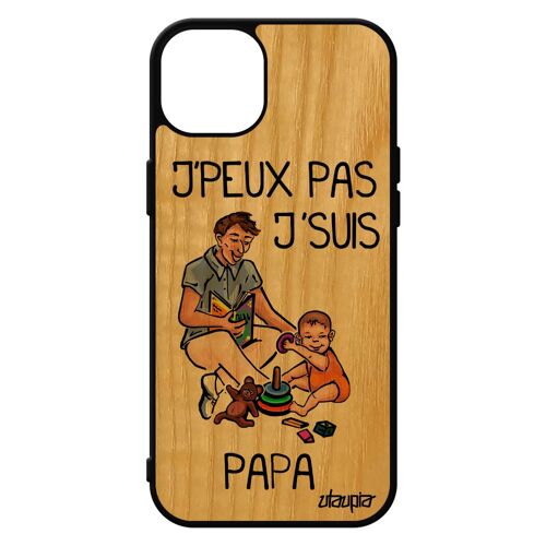 Coque bois silicone iPhone 15+ Plus humour j'peux pas j'suis papa comique orange je enfant etui jpeux bande dessinée drole de