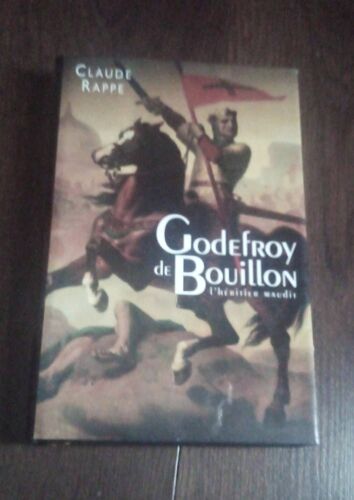 Godefroy De Bouillon L'héritier Maudit, Claude Rappe