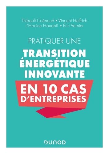 Pratiquer Une Transition Énergétique Innovante En 10 Cas D'entreprise