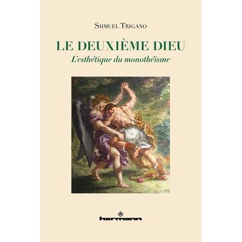 Le Deuxième Dieu - L'esthétique Du Monothéïsme