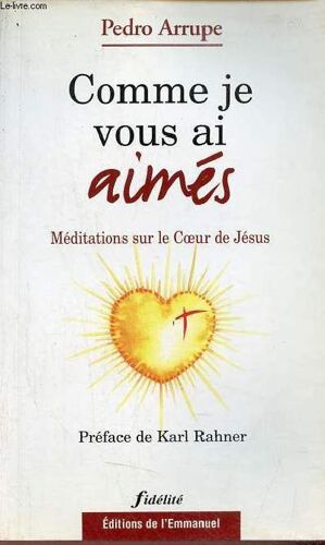 Comme Je Vous Ai Aimes - Meditations Sur Le Coeur De Jesus
