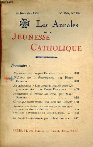 Les Annales De La Jeunesse Catholique N°132 Ve Série 15 Décembre 1931 - Nos Voeux Par Jacques Courel - Dialogue Sur Le Désarmement Par Pierre Dietsch - En Allemagne Une Semaine Sociale Pour Les Jeunes(...)