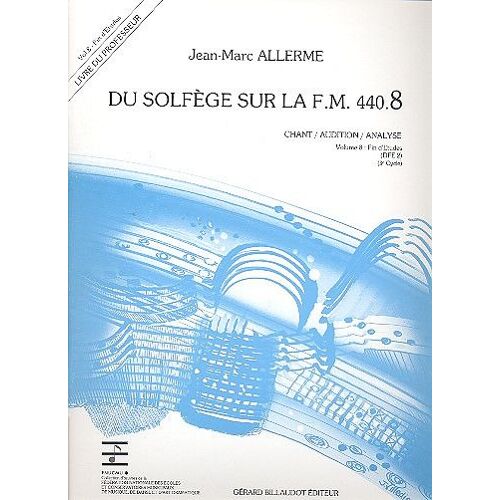 Jean-Marc Allerme Du Solfège Sur La F.M. 440.8 Chant / Audition / Analyse Livre Du Professeur
