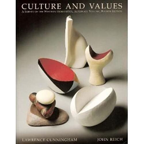 Culture And Values: A Survey Of The Western Humanities : Alternate Volume