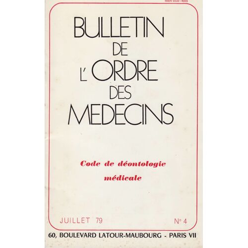 Bulletin De L'Ordre Des Medecins / 07-1979 N°4 : Code De Déontologie Médicale (26p)