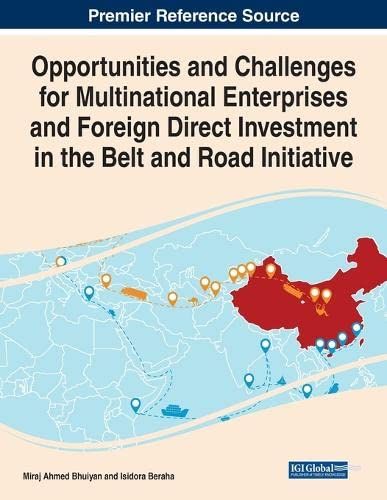 Opportunities And Challenges For Multinational Enterprises And Foreign Direct Investment In The Belt And Road Initiative