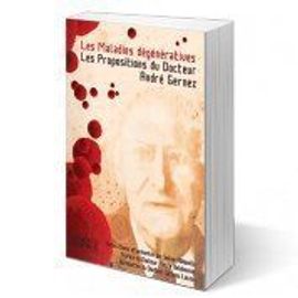Les Maladies Degeneratives Les Propositions Du Docteur Andre Gernez