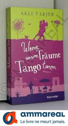 Tadjer, A: Wenn Unsere Träume Tango Tanzen