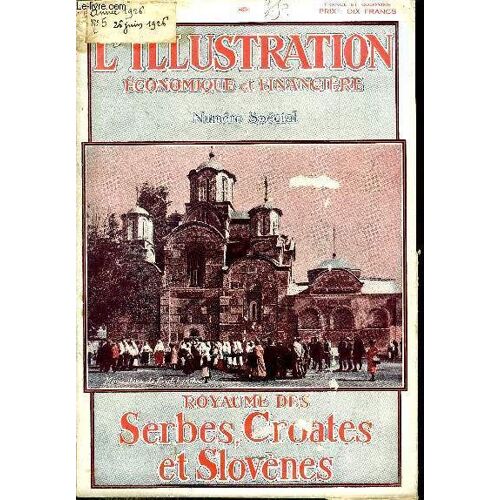 L Illustration Économique Et Financière Numéro Spécial - Royaume Des Serbes, Croates Et Slovènes, Les Grandes Lignes De La Politique Actuelle, Les Raisons De Notre Solidarité, L Entente Serbo-Croate(...)