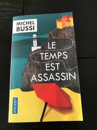 Michel Bussi. Le Temps Est Assassin