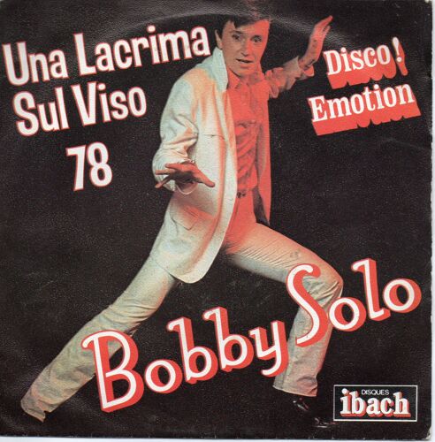 Bobby Solo "Una Lacrima Sul Viso 1978" Vinyle 45 T 17 - Single - Disques Ibach - Discodis - 1978