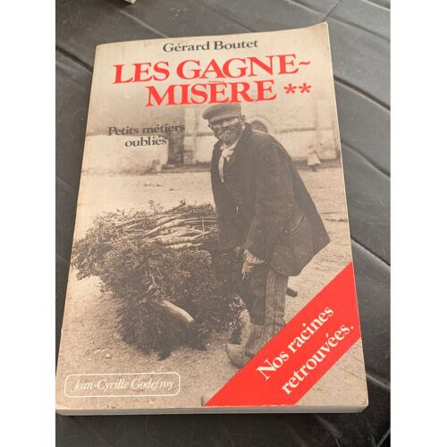 Les Gagne-Misère Tome 2. Petits Métiers Oubliés 