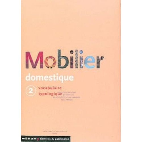 Mobilier Domestique - Vocabulaire Typologique Tome 2