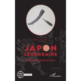 Japon Légendaire - Cinquante Histoires De Héros