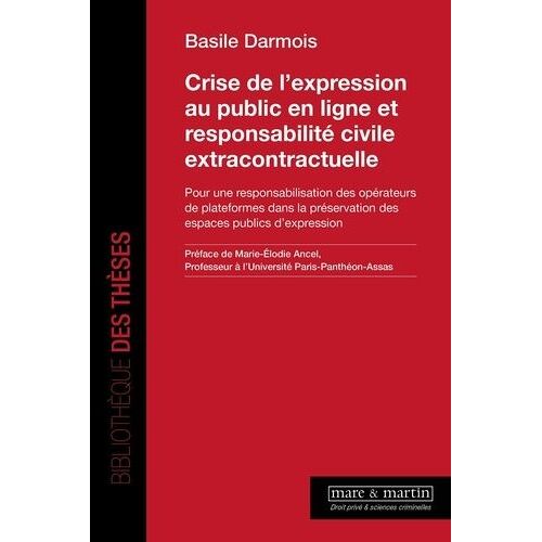 Crise De L'expression Au Public En Ligne Et Responsabilité Civile Extracontractuelle - Pour Une Responsabilisation Des Opérateurs De Plateformes Dans La Préservation Des Espaces Publics...