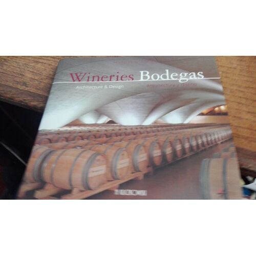 Wineries: Architecture And Design