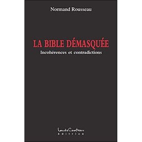 La Bible Démasquée - Incohérences Et Contradictions