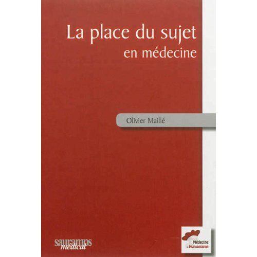 La Place Du Sujet En Médecine - Des Soins Palliatifs À La Médecine Générale